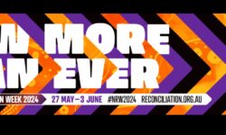 Reconciliation Week 2024 – Now More Than Ever