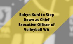 Robyn Kuhl to Step Down as Chief Executive Officer of Volleyball WA